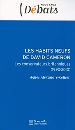 Beispielbild fr Les habits neufs de David Cameron : Le conservateurs britanniques (1990-2010) zum Verkauf von medimops