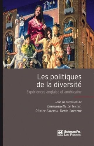 Beispielbild fr Les politiques de la diversit: Expriences anglaise et amricaine [Broch] Denis Lacorne; Collectif; Emmanuelle Le Texier et Olivier Esteves zum Verkauf von BIBLIO-NET