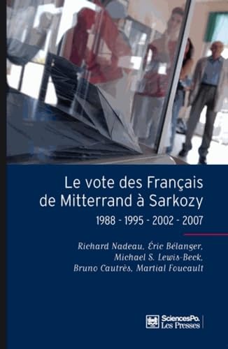 Stock image for Le vote des Franais de Mitterrand  Sarkozy : 1988-1995-2002-2007 for sale by Ammareal