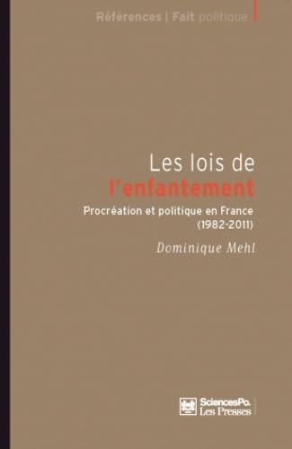 Beispielbild fr Les lois de l'enfantement : Procration et politique en France (1982-2011) zum Verkauf von Ammareal