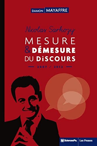 Stock image for Nicolas Sarkozy : Mesure et dmesure du discours (2007-2012) for sale by medimops