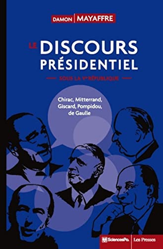 9782724612448: Le discours prsidentiel sous la Ve Rpublique: Chirac, Mitterrand, Giscard, Pompidou, de Gaulle