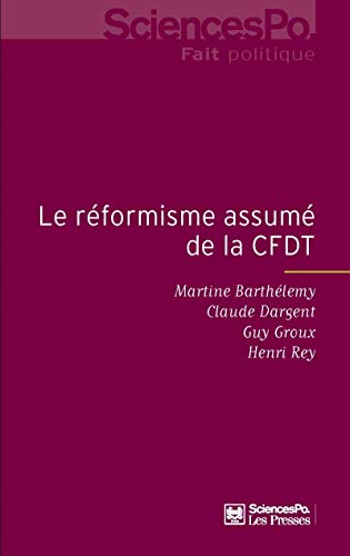 le réformisme assumé de la cfdt - Barthelemy, Martine; Dargent, Claude; Groux, Guy; Rey, Henri