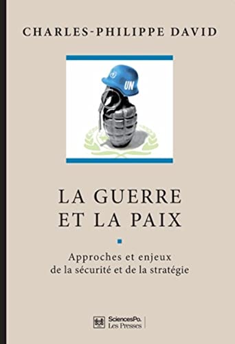 Imagen de archivo de La Guerre Et La Paix : Approches Et Enjeux De La Scurit Et De La Stratgie a la venta por RECYCLIVRE