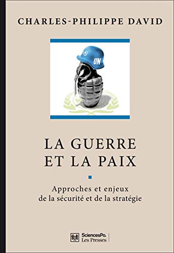 Stock image for La Guerre Et La Paix : Approches Et Enjeux De La Scurit Et De La Stratgie for sale by RECYCLIVRE