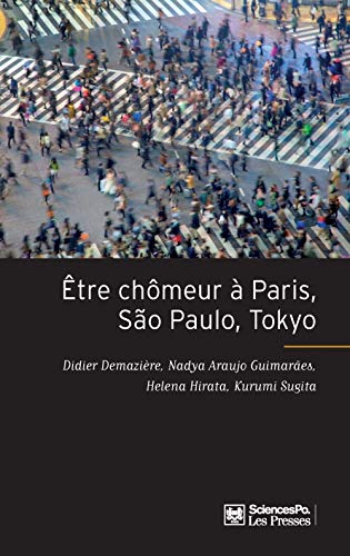 Beispielbild fr Etre chmeur  Paris, So Paulo, Tokyo : Une mthode de comparaison internationale zum Verkauf von Ammareal