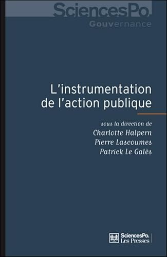 Stock image for L'instrumentation de l'action publique : Controverses, rsistance, effets for sale by medimops