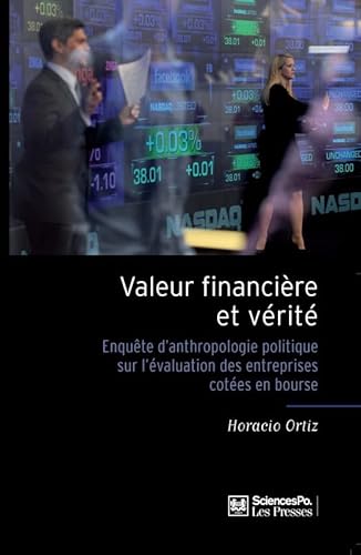 Stock image for Valeur financire et vrit: Enqute d'anthropologie politique sur l'valuation des entreprises cotes en Bourse for sale by Ammareal