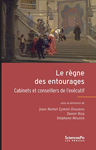 Stock image for Le rgne des entourages : Cabinets et conseillers de l'excutif for sale by Mullen Books, ABAA