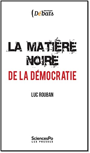 Beispielbild fr La matire noire de la dmocratie zum Verkauf von Ammareal