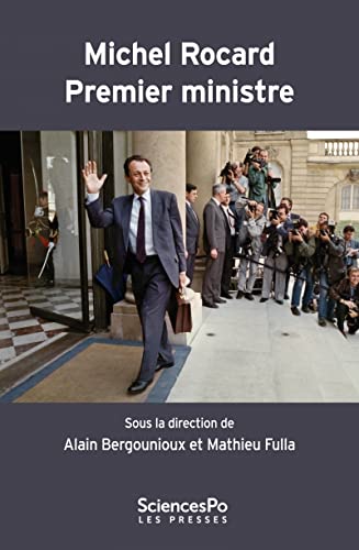 Beispielbild fr Michel Rocard Premier ministre: La deuxime gauche et le pouvoir (1988-1991) [Broch] Bergounioux, Alain et Fulla, Mathieu zum Verkauf von BIBLIO-NET