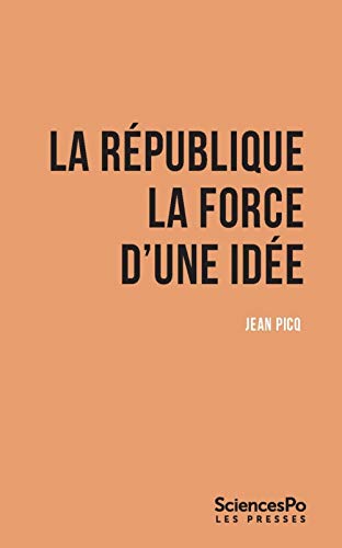 Stock image for La Rpublique : La force d'une ide for sale by medimops