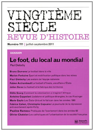 Beispielbild fr Vingtime sicle, N 111, Juillet-Sept : Le foot, du local au mondial zum Verkauf von Ammareal