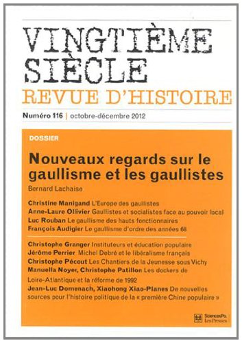 Beispielbild fr Vingtime sicle, N 116, Octobre-nove : Nouveaux regards sur le gaullisme et les gaullistes zum Verkauf von Ammareal