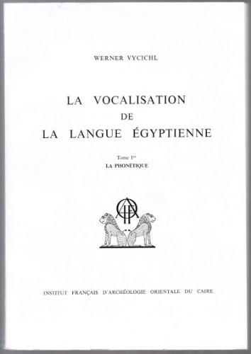 Imagen de archivo de La vocalisation de la langue gyptienne. I. La phontique. a la venta por Librairie Le Trait d'Union sarl.