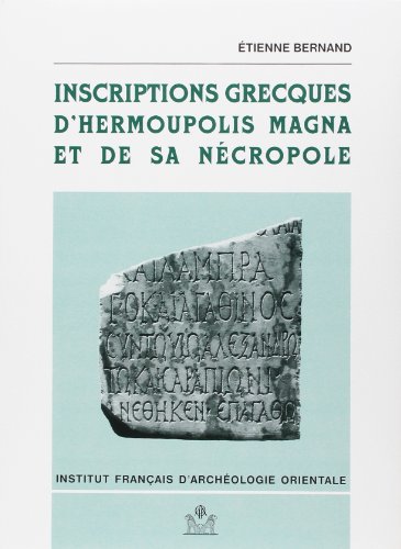 Imagen de archivo de Inscriptions grecques d'Hermoupolis Magna et de sa ncropole. a la venta por Librairie Le Trait d'Union sarl.