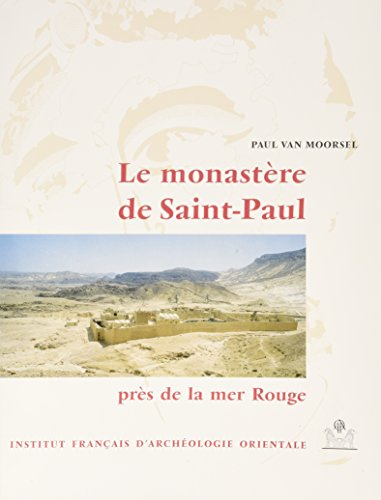 Imagen de archivo de Le monastre de Saint-Paul prs de la mer Rouge. MIFAO, 120. a la venta por Librairie Le Trait d'Union sarl.