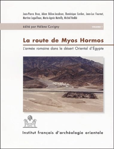 Imagen de archivo de La route de Myos Hormos. L'arme romaine dans le dsert oriental d'Egypte.--------- 2 volumes /2 a la venta por Okmhistoire