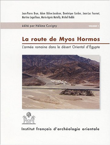 Stock image for La route de Myos Hormos. L'arme romaine dans le dsert oriental d'Egypte.--------- 2 volumes /2 for sale by Okmhistoire