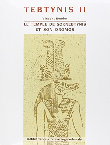 Le temple de soknebtynis et son dromos tebtynis ii (9782724703627) by Rondot V