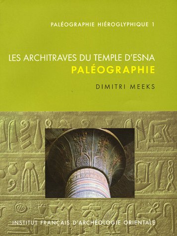 9782724703825: Les archivages du Temple d'Esna: Palographie: 1 (Paleographie Hieroglyphique)