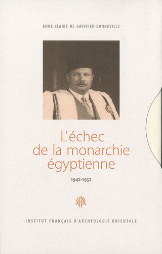 Beispielbild fr L chec de la monarchie gyptienne. 1942-1952. ----------- 2 Volumes/2 zum Verkauf von Okmhistoire