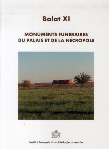 Beispielbild fr Balat. Vol. 11. Monuments Funraires Du Palais Et De La Ncropole zum Verkauf von RECYCLIVRE