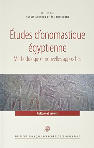 Beispielbild fr Etudes d onomastique gyptienne 1 : Mthodologie et nouvelles approches zum Verkauf von Revaluation Books