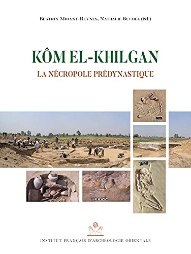 Stock image for Kôm el-Khilgan: La nécropole prédynastique [FRENCH LANGUAGE - No Binding ] for sale by booksXpress