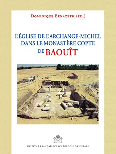 9782724707786: L'glise de l'Archange-Michel dans le monastre copte de Baout (Memoires Publies Par Les Membres De L'institut Francais D'archeologie Orientale, 143)