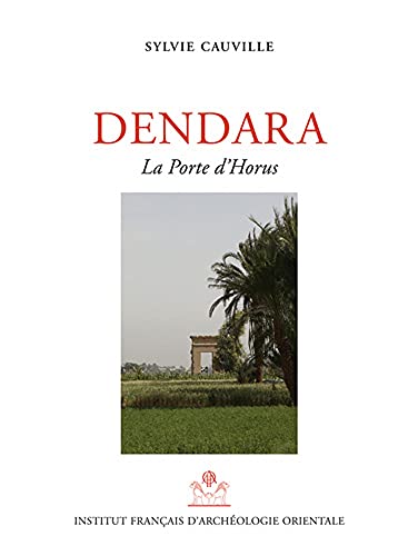 Imagen de archivo de Dendara: La Porte d'Horus a la venta por ISD LLC