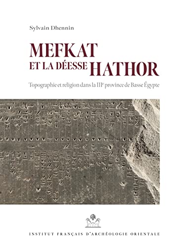 Stock image for Mefkat Et La Deesse Hathor: Topographie Et Religion Dans La Iiie Province De Basse Egypte for sale by Revaluation Books