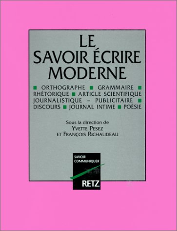 Imagen de archivo de Le Savoir crire moderne (Les Encyclopdies du savoir moderne) a la venta por medimops