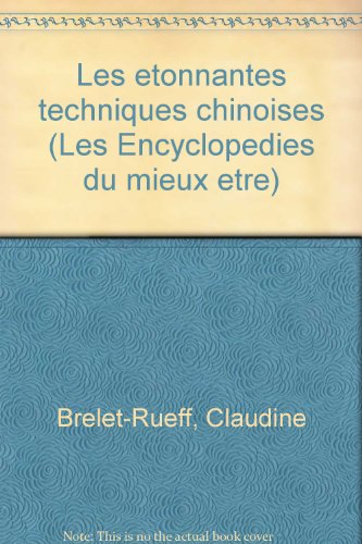 Imagen de archivo de Les etonnantes techniques chinoises (Les Encyclopedies du mieux etre) (French Edition) a la venta por medimops