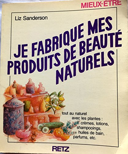 Imagen de archivo de Je fabrique mes produits de beaut naturels (Mieux-tre) a la venta por STUDIO-LIVRES