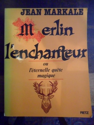 Stock image for Merlin l'enchanteur ou l'ternelle qute magique. for sale by AUSONE