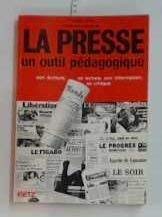 Stock image for La presse, un outil pdagogique for sale by A TOUT LIVRE