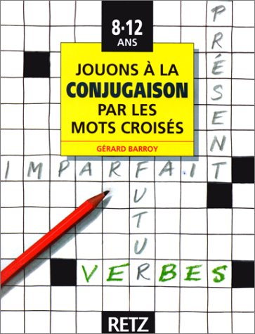 Imagen de archivo de Jouons  la conjugaison par les mots crois s, 8-12 ans a la venta por Bookmans