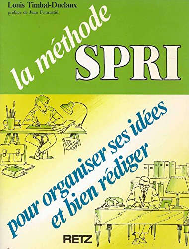 Stock image for La mthode SPRI : Organiser ses ides bien rdiger for sale by medimops