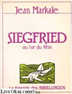 Siegfried, ou, L'or du Rhin (French Edition) (9782725611075) by Jean Markale