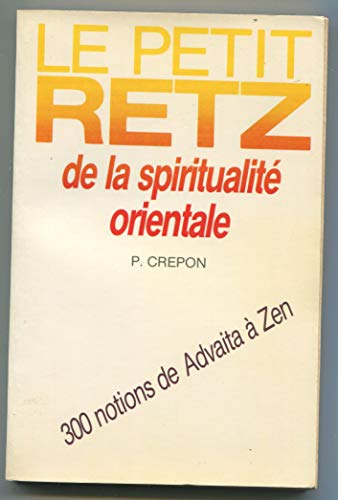 Beispielbild fr Le Petit Retz de la spiritualit orientale zum Verkauf von WorldofBooks