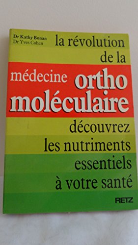 Beispielbild fr La Rvolution De La Mdcine Orthomolculaire zum Verkauf von RECYCLIVRE