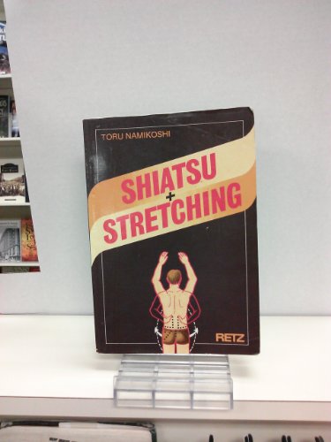 Imagen de archivo de Shiatsu + stretching Namikoshi T a la venta por irma ratnikaite