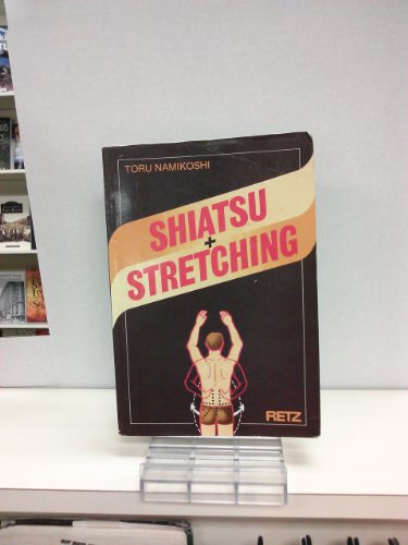 Stock image for Shiatsu + stretching Namikoshi T for sale by irma ratnikaite
