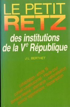 Imagen de archivo de Le petit Retz des institutions de la V Rpublique a la venta por A TOUT LIVRE