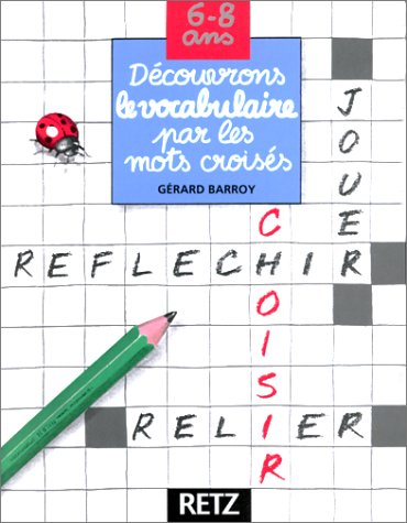 Stock image for Dcouvrons le vocabulaire par les mots croiss, 6-8 ans for sale by medimops