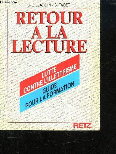 Imagen de archivo de Retour  La Lecture : Lutte Contre L'illettrisme, Guide Pour La Formation a la venta por RECYCLIVRE