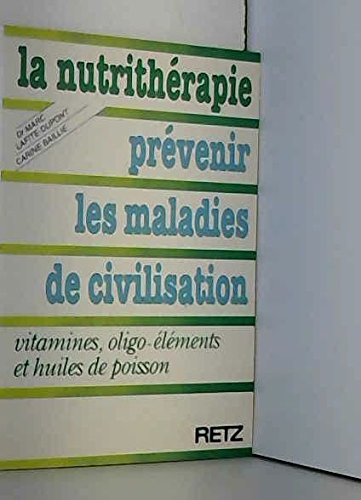 Beispielbild fr La Nutrithrapie, Prvenir Les Maladies De Civilisation zum Verkauf von RECYCLIVRE
