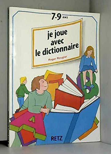 Beispielbild fr Je joue avec le dictionnaire : De 7  9 ans zum Verkauf von La Plume Franglaise