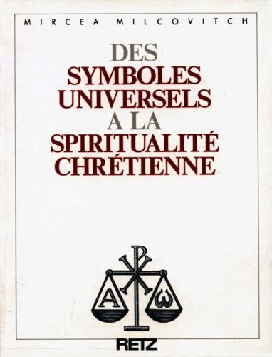 DES SYMBOLES UNIVERSELS A LA SPIRITUALITE CHRETIENNE